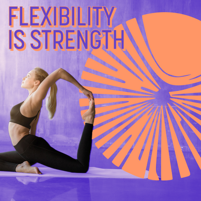 Flexibility Is Strength - Superflex